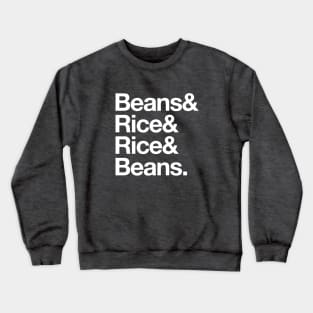 Beans and Rice, Rice and Beans Crewneck Sweatshirt